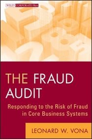 The Fraud Audit, responding to the risk of fraud in core business systems by Leonard W. Vona